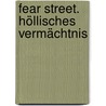 Fear Street. Höllisches Vermächtnis by R.L. Stine