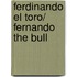 Ferdinando El Toro/ Fernando the Bull