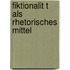 Fiktionalit T Als Rhetorisches Mittel
