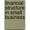 Financial Structure in Small Business by D. Vanderwijst