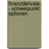 Finanzderivate - Schwerpunkt Optionen by Jan Dittrich