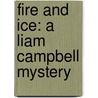 Fire and Ice: A Liam Campbell Mystery door Dana Stabenow