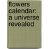 Flowers Calendar: A Universe Revealed