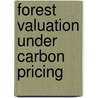 Forest Valuation under Carbon Pricing door Richard Meade