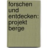 Forschen Und Entdecken: Projekt Berge door Holger Haag