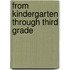 From Kindergarten Through Third Grade