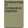 Fundamentals Of Comparative Cognition door Sara J. Shettleworth