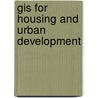 Gis For Housing And Urban Development door Subcommittee National Research Council