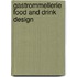 Gastrommellerie Food and Drink Design