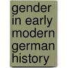 Gender In Early Modern German History by Ulinka Rublack
