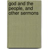 God and the People, and Other Sermons door David James Burrell