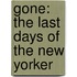 Gone: The Last Days Of The New Yorker