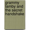 Grammy Lamby and the Secret Handshake door Kate Klise