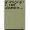 Grundlegungen Zu Einer Allgemeinen... by Steffen W. Schmidt