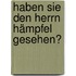 Haben Sie den Herrn Hämpfel gesehen?