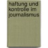 Haftung und Kontrolle im Journalismus
