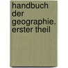 Handbuch Der Geographie. Erster Theil door Hermann Adalbert Daniel