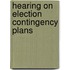 Hearing on Election Contingency Plans