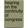 Hearing on the Continuity of Congress door United States Congressional House