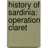 History Of Sardinia: Operation Claret by Books Llc
