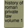 History of Roman Private Law Volume 1 door Edwin Charles Clark