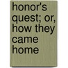 Honor's Quest; Or, How They Came Home by Laura A. Barter-Snow