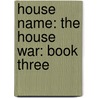 House Name: The House War: Book Three door Michelle West