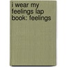 I Wear My Feelings Lap Book: Feelings by Herweck Rice Dona