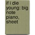If I Die Young: Big Note Piano, Sheet