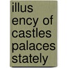 Illus Ency Of Castles Palaces Stately by Charles