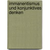 Immanentismus und konjunktives Denken door Thomas Borgard