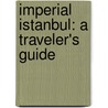 Imperial Istanbul: A Traveler's Guide door Jayne Taylor