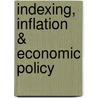 Indexing, Inflation & Economic Policy by Stanley Fischer