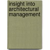 Insight Into Architectural Management by M.P. Nicholson