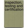 Inspection, Testing And Certification by Brian Scaddan