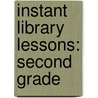Instant Library Lessons: Second Grade door Karen A. Farmer Wanamaker