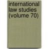International Law Studies (Volume 70) door Naval War College