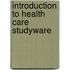 Introduction To Health Care Studyware