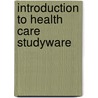 Introduction To Health Care Studyware door Lee Haroun