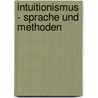 Intuitionismus - Sprache und Methoden door Wolfgang Baumgartner