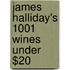 James Halliday's 1001 Wines Under $20