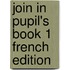 Join In Pupil's Book 1 French Edition