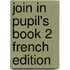 Join In Pupil's Book 2 French Edition