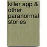 Killer App & Other Paranormal Stories by Authors Various