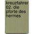 Kreuzfahrer 02. Die Pforte des Hermes