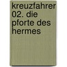 Kreuzfahrer 02. Die Pforte des Hermes door Izu