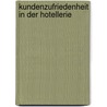Kundenzufriedenheit in der Hotellerie door Jörg Kleindienst