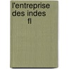 L'Entreprise Des Indes             Fl by Erik Orsenna