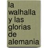 La Walhalla y Las Glorias de Alemania