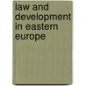 Law and Development in Eastern Europe door Svetoslav Minkov